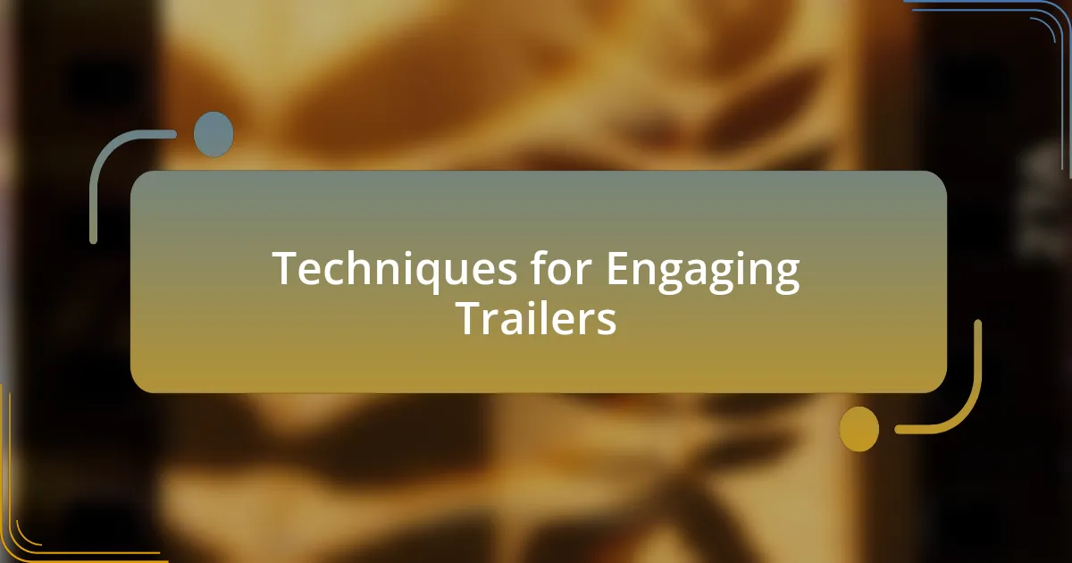 Techniques for Engaging Trailers