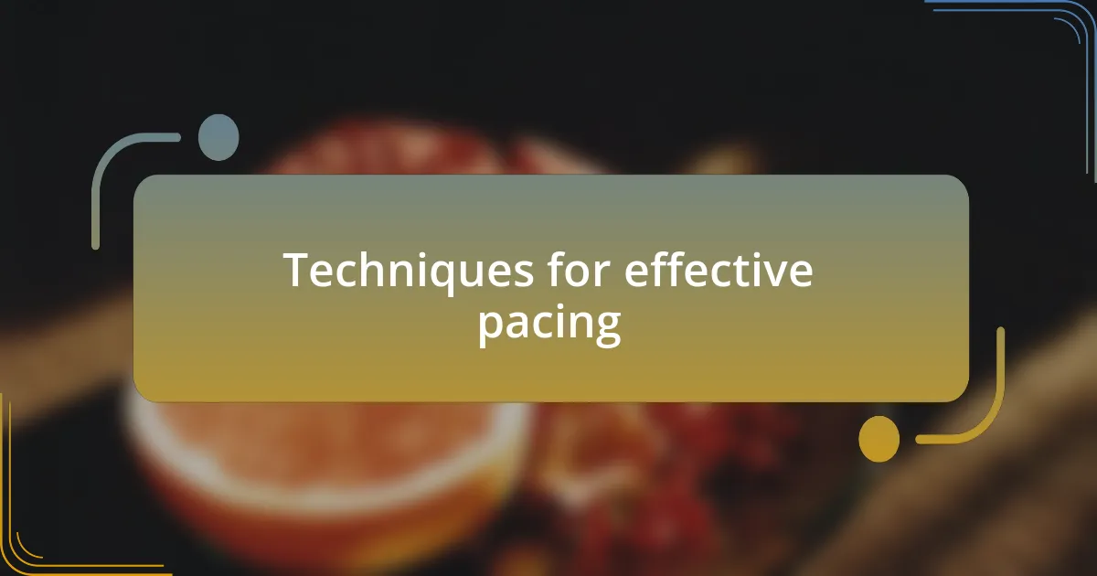 Techniques for effective pacing