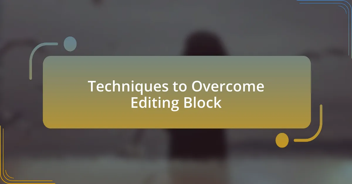 Techniques to Overcome Editing Block