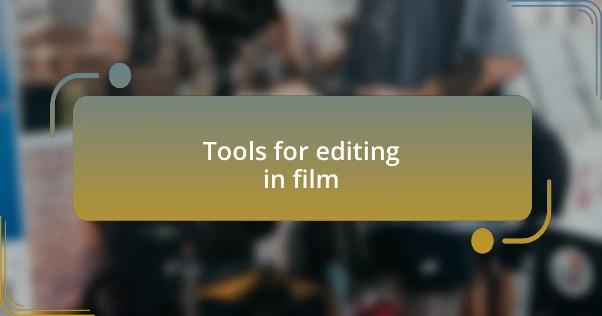 Tools for editing in film
