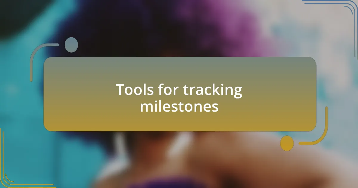 Tools for tracking milestones