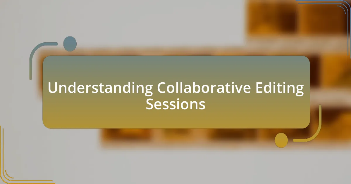 Understanding Collaborative Editing Sessions