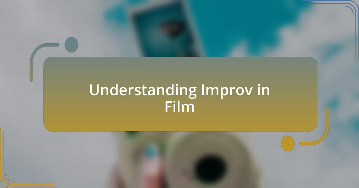 Understanding Improv in Film