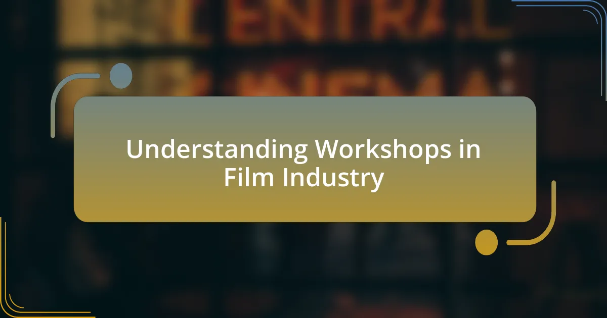 Understanding Workshops in Film Industry