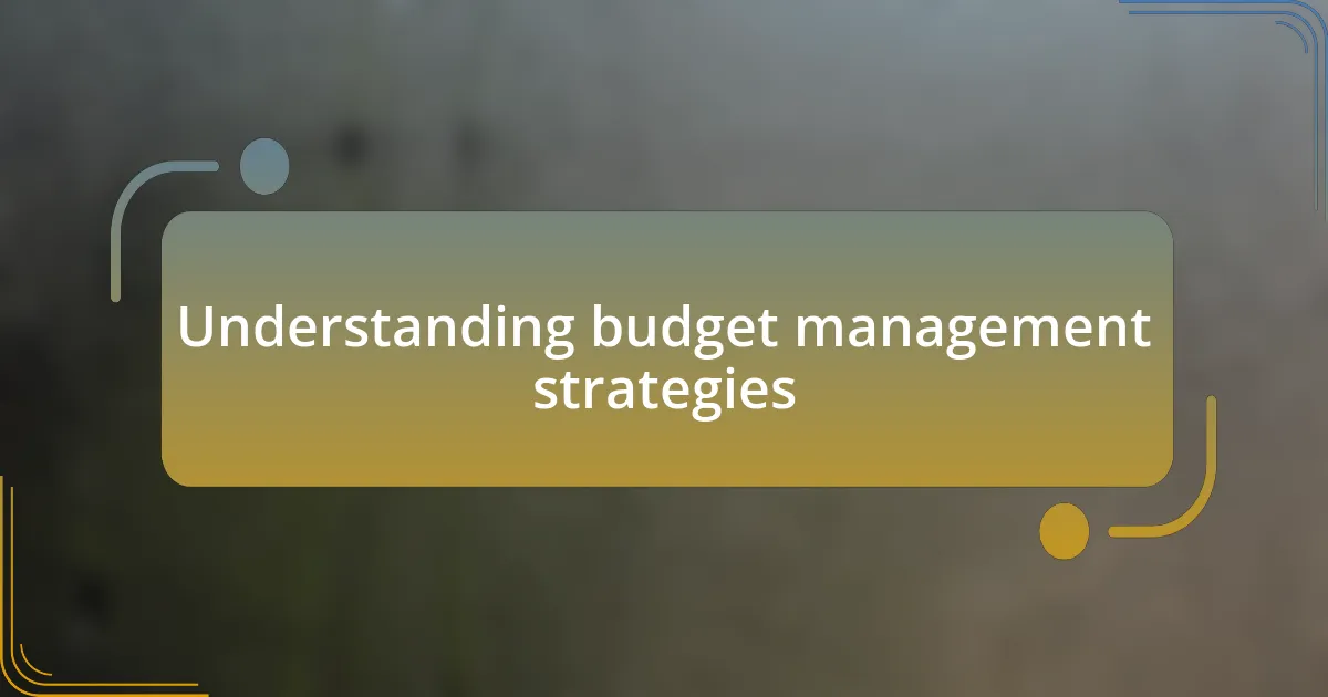 Understanding budget management strategies