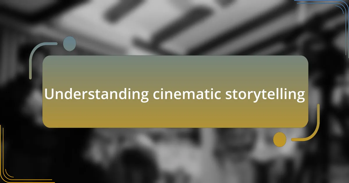 Understanding cinematic storytelling