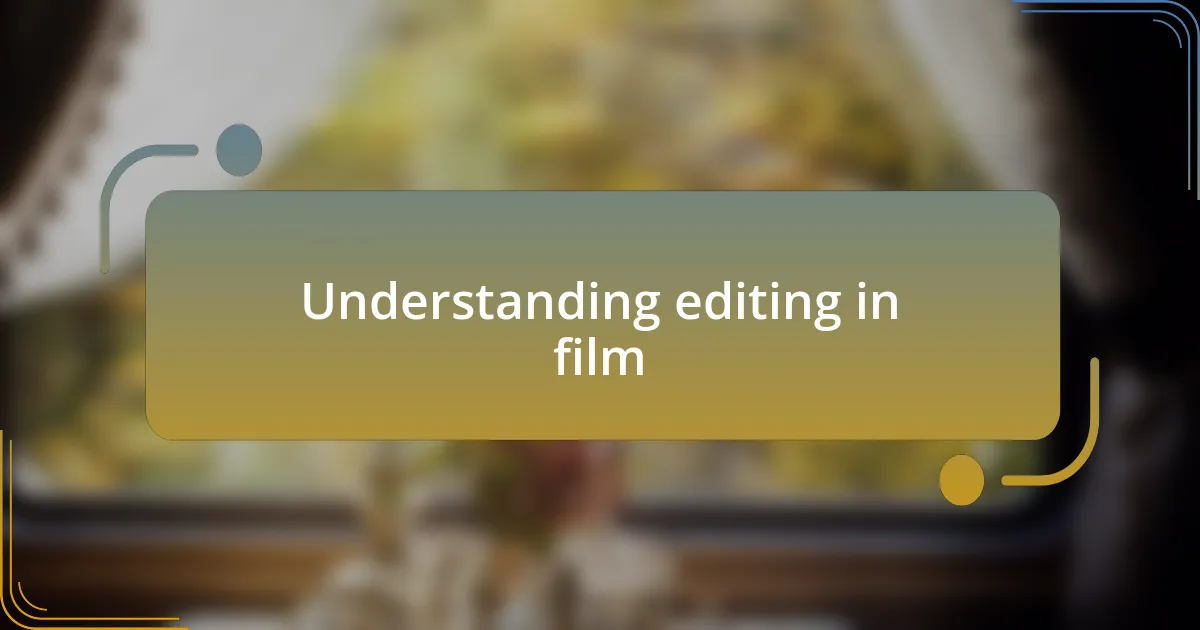 Understanding editing in film
