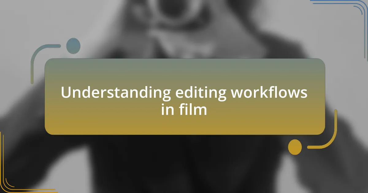Understanding editing workflows in film