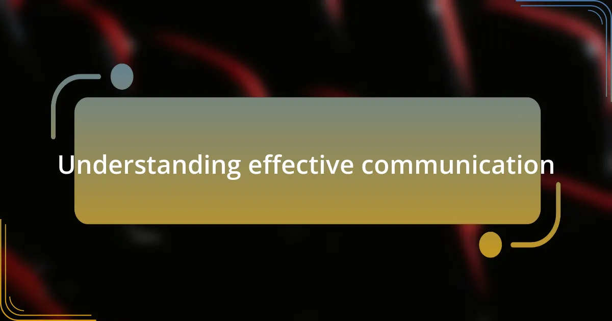 Understanding effective communication