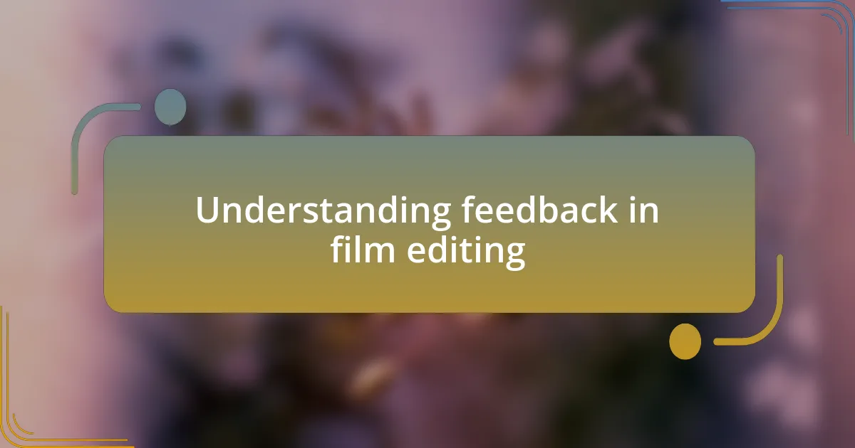 Understanding feedback in film editing