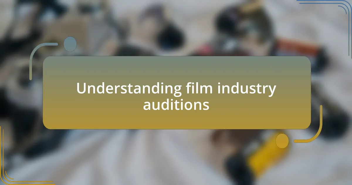 Understanding film industry auditions