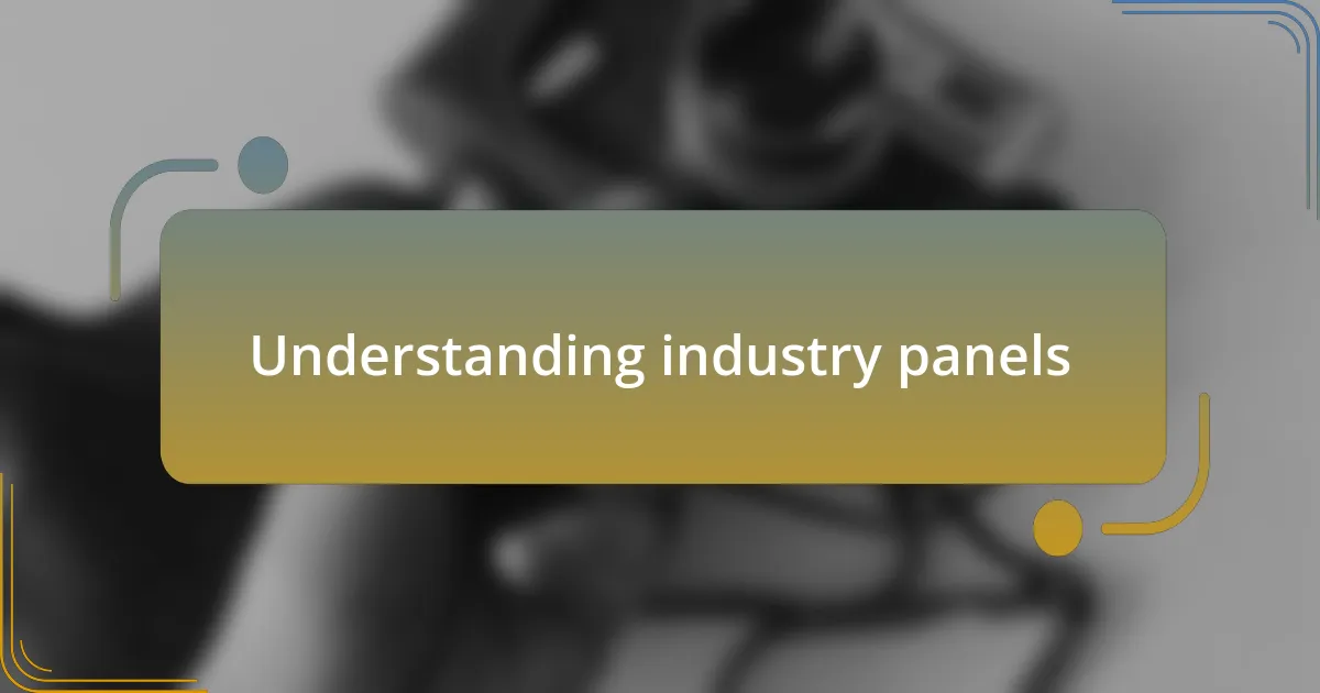 Understanding industry panels