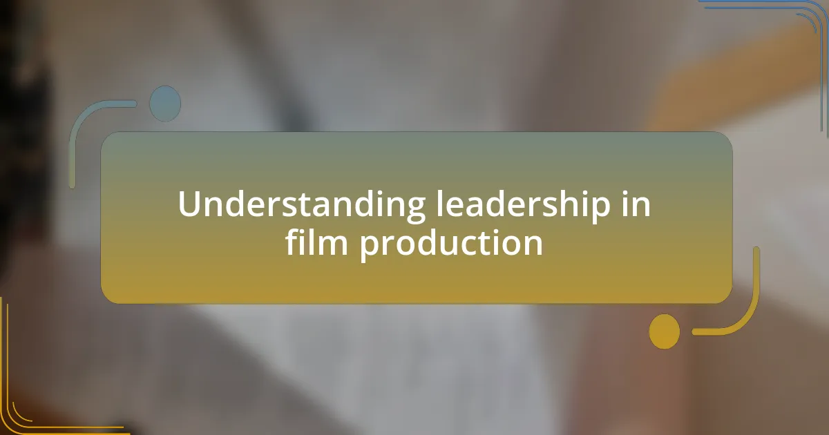 Understanding leadership in film production