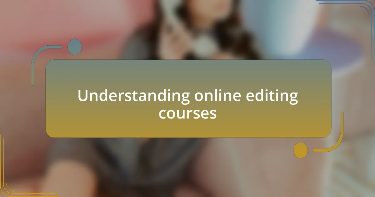 Understanding online editing courses
