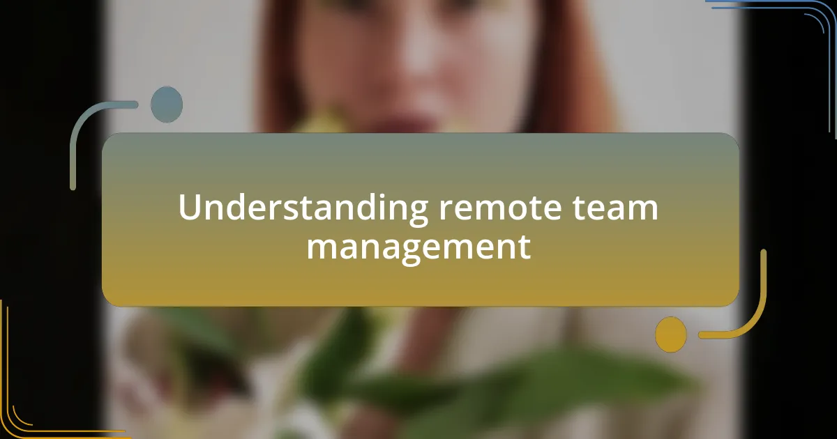 Understanding remote team management