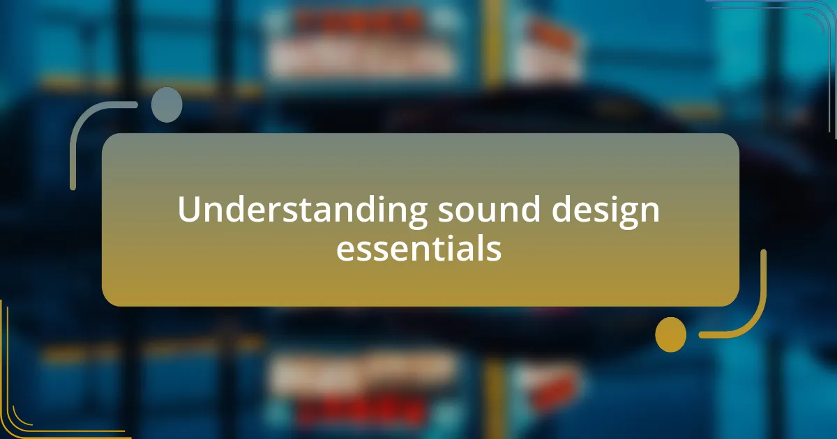 Understanding sound design essentials