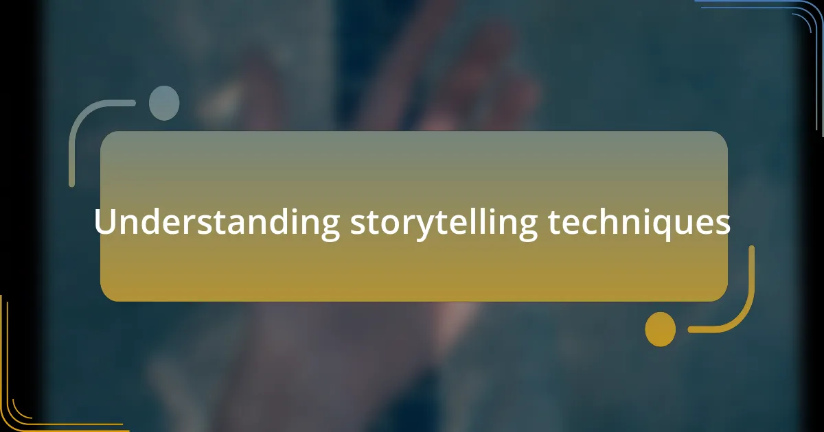 Understanding storytelling techniques