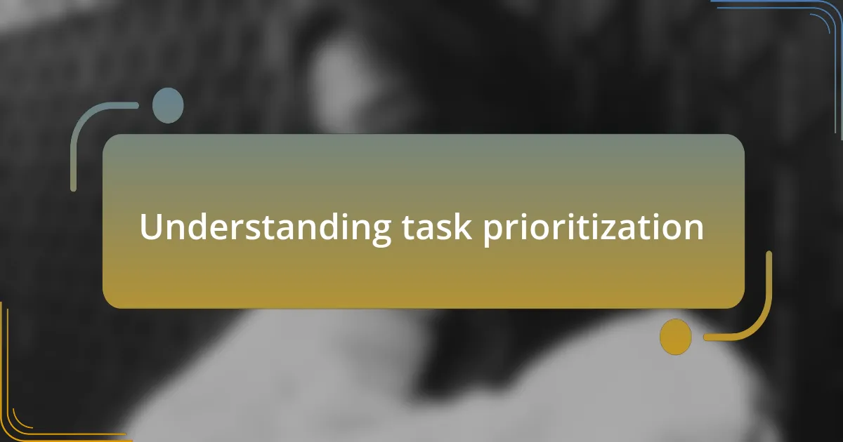 Understanding task prioritization
